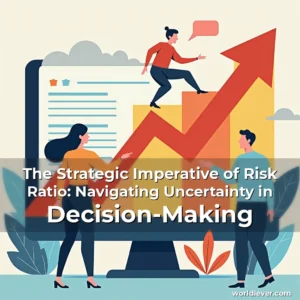 Read more about the article The Strategic Imperative of Risk Ratio: Navigating Uncertainty in Decision-Making